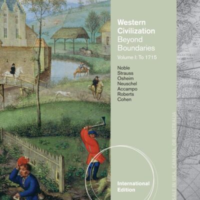 WESTERN CIVILIZATION: BEYOND BOUNDARIES VOL. 1 TO 1715. 7TH ED.: Beyond Boundaries, Volume I: To 1715, International Edition