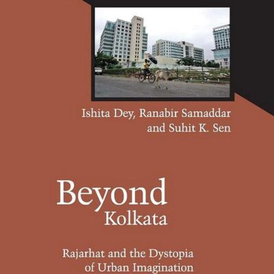 Beyond Kolkata: Rajarhar and the Dystopia of Urban Imagination