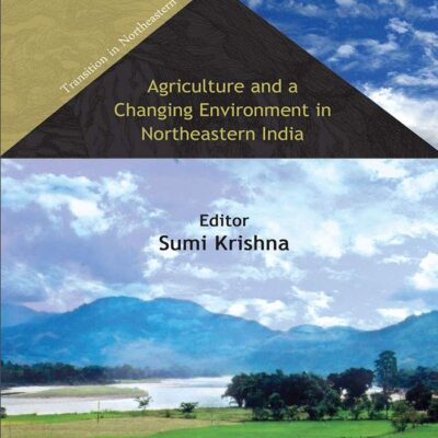 Agriculture and a Changing Environment in Northeastern India