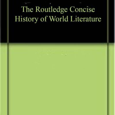 The Routledge Concise History of World Literature