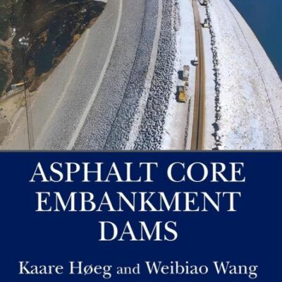 Asphalt Core Embankment Dams
