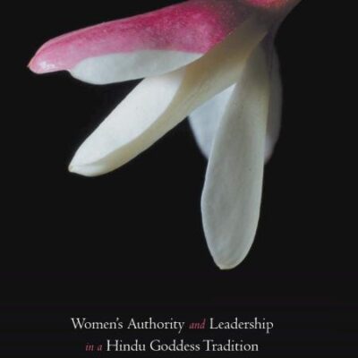 Women’s Authority and Leadership in a Hindu Goddess Tradition
