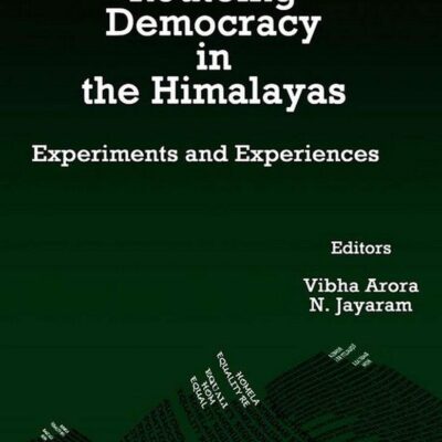 Routeing Democracy in the Himalayas: Experiments and Experiments and Experiences