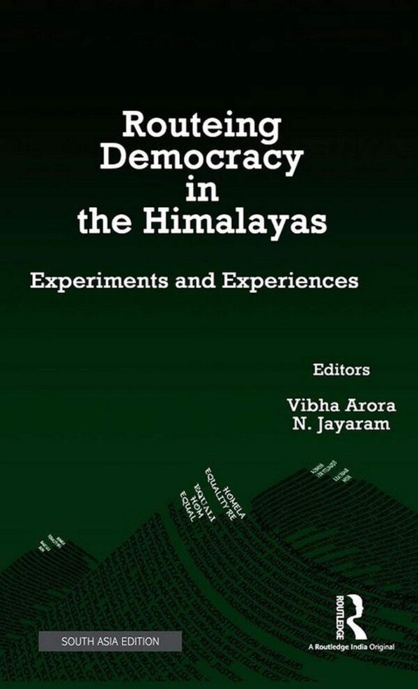 Routeing Democracy in the Himalayas: Experiments and Experiments and Experiences
