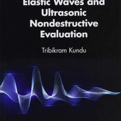 Mechanics of Elastic Waves and Ultrasonic Nondestructive Evaluation