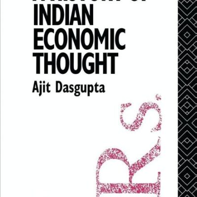 A History of Indian Economic Thought (The Routledge History of Economic Thought)