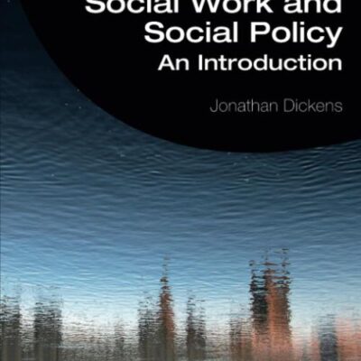 SOCIAL WORK AND SOCIAL POLICY: AN INTRODUCTION, 2ND EDN