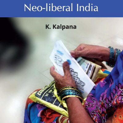 Women, Microfinance and the State in Neo-liberal India