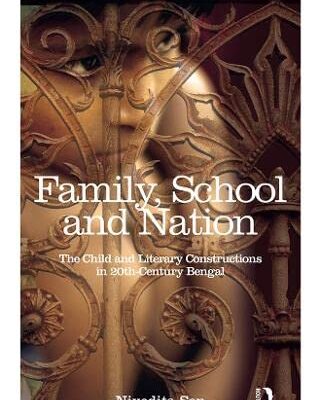 Family, School and Nation: The Child and Literary Constructions in 20th-Century Bengal