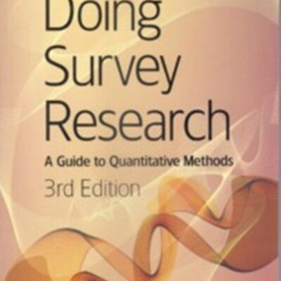 DOING SURVEY RESEARCH : A GUIDE TO QUANTITATIVE METHODS, 3RD EDN