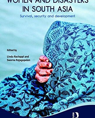 Women And Disasters In South Asia Survival,Security And Development