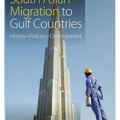 South Asian Migration to Gulf Countries: History, Policies, Development