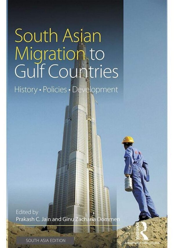 South Asian Migration to Gulf Countries: History, Policies, Development