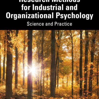 Research Methods for Industrial and Organizational Psychology: Science and Practice