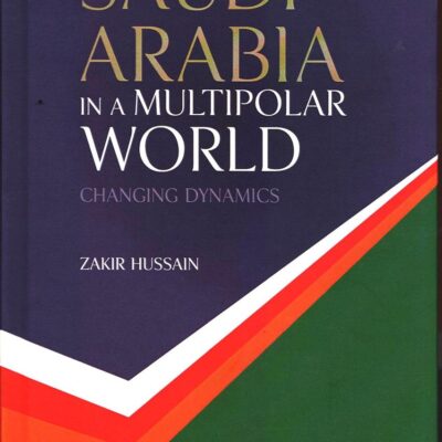 Saudi Arabia in a Multipolar World: Changing Dynamics