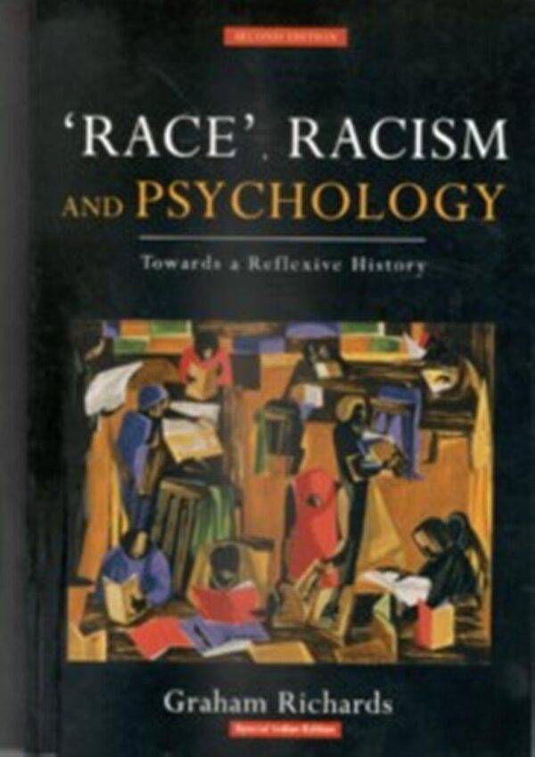 RACE RACISM AND PSYCHOLOGY : TOWARDS A REFLEXIVE HISTORY, 2 ED
