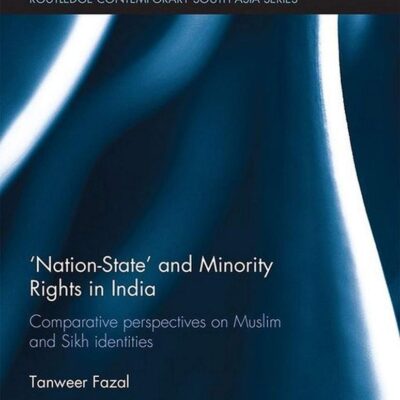 "Nation-state" and Minority Rights in India: Comparative Perspectives on Muslim and Sikh Identities