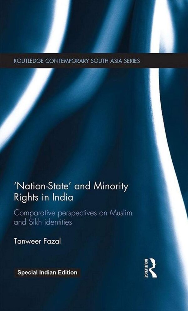"Nation-state" and Minority Rights in India: Comparative Perspectives on Muslim and Sikh Identities