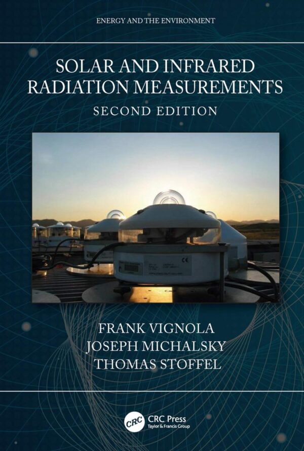 Solar And Infrared Radiation Measurements 2Ed (Hb 2020) (Energy and the Environment)