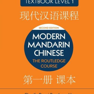 Modern Mandarin Chinese: The Routledge Course Textbook Level 1