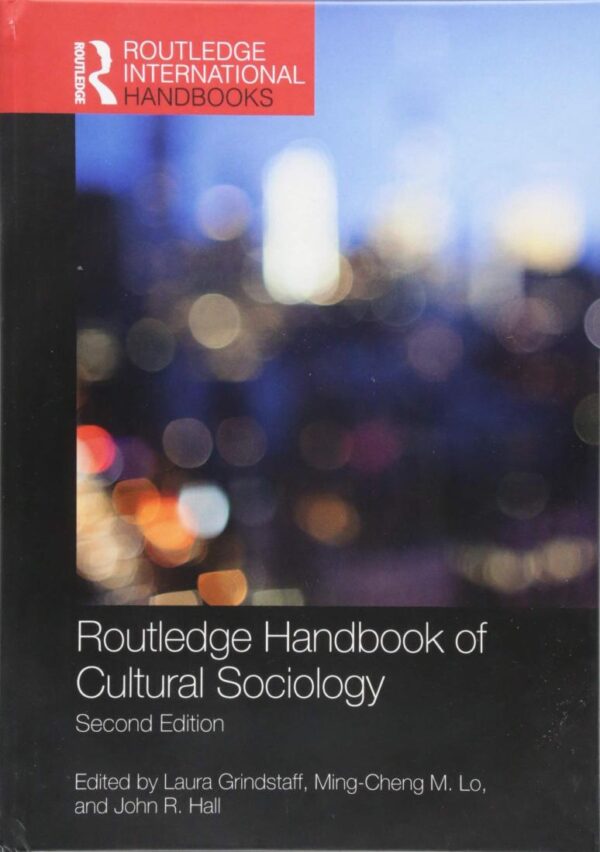 ROUTLEDGE HANDBOOK OF CULTURAL SOCIOLOGY, 2ND EDITION