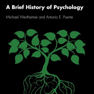 BRIEF HISTORY OF PSYCHOLOGY, 6TH EDITION