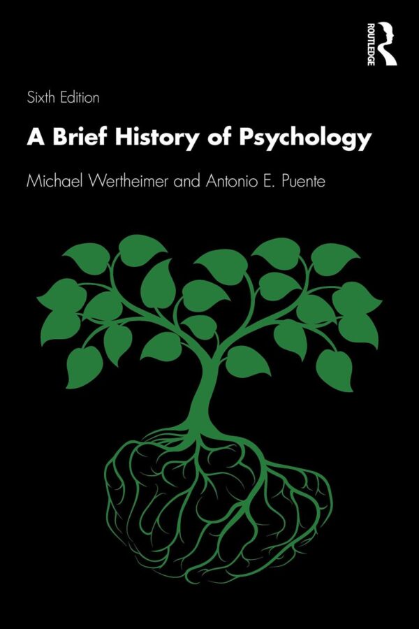 BRIEF HISTORY OF PSYCHOLOGY, 6TH EDITION