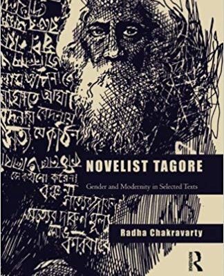 Novelist Tagore: Gender and Modernity in Selected Texts