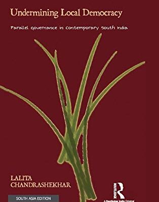 Undermining Local Democracy: Parallel Governance in Contemporary South India