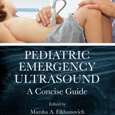 Pediatric Emergency Ultrasound A Concise Guide (Pb 2020)