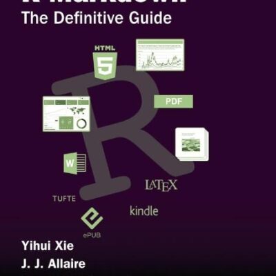 R MARKDOWN : THE DEFINITIVE GUIDE, 1ST EDITION