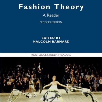 FASHION THEORY : A READER, 2ND EDITION (Routledge Student Readers)