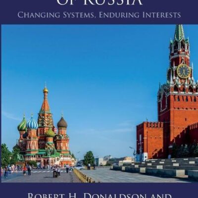 FOREIGN POLICY OF RUSSIA : CHANGING SYSTEMS, ENDURING INTERESTS, 6TH EDITION