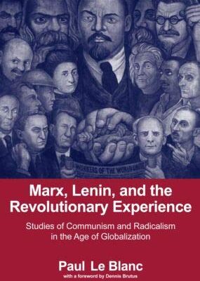 "Marx, Lenin, and the Revolutionary Experience: Studies of Communism and Redicalism in an Age of Globalization"