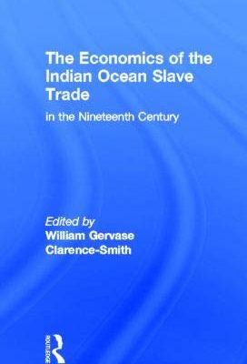 The Economics of the Indian Ocean Slave Trade in the Nineteenth Century