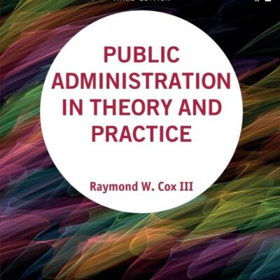 PUBLIC ADMINISTRATION IN THEORY AND PRACTICE 3RD EDITION