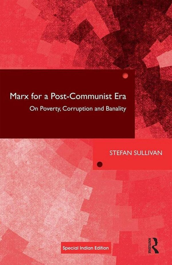 "Max for a Post-Communist Era: On Poverty, Corruption and Banality"