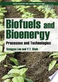 BIOFUELS AND BIOENERGY PROCESSES AND TECHNOLOGIES