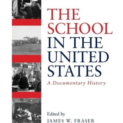 The School In The United States A Documentary History 4Ed (2019)