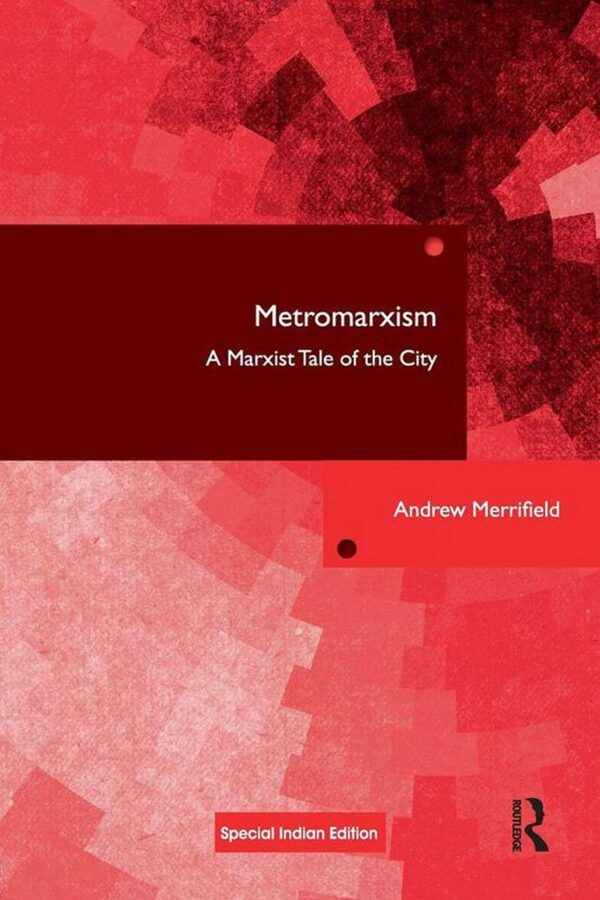 Metromarxism: A Marxist Tale of the City