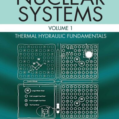 NUCLEAR SYSTEMS VOLUME I: Thermal Hydraulic Fundamentals, Third Edition: 1