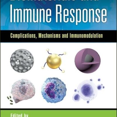 Biomaterials and Immune Response: Complications, Mechanisms and Immunomodulation (Devices, Circuits, and Systems)