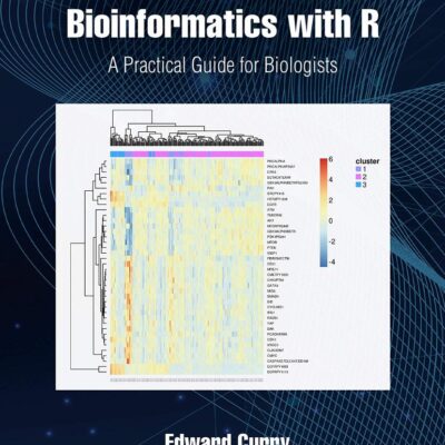 INTRODUCTION TO BIOINFORMATICS WITH R : A PRACTICAL GUIDE FOR BIOLOGISTS