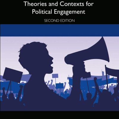 ACTIVISM AND RHETORIC : THEORIES AND CONTEXTS FOR POLITICAL ENGAGEMENT, 2ND EDITION
