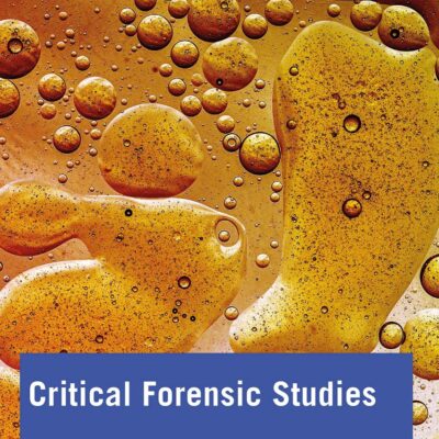 Critical Forensic Studies: An International Perspective (Global Issues in Crime and Justice)