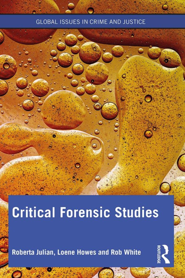 Critical Forensic Studies: An International Perspective (Global Issues in Crime and Justice)