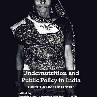 Undernutrition and Public Policy in India: Investing in the future