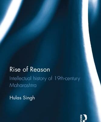Rise of Reason: Intellectual History of 19th-Century Maharashtra