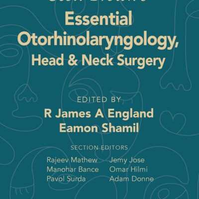 SCOTT BROWNS ESSENTIAL OTORHINOLARYNGOLOGY HEAD AND NECK SURGERY (PB 2022) (SPECIAL PRICE)