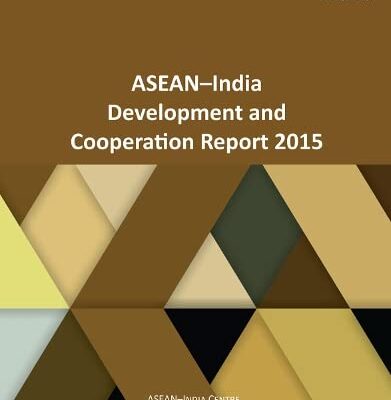 ASEAN-India Development and Cooperation Report 2015